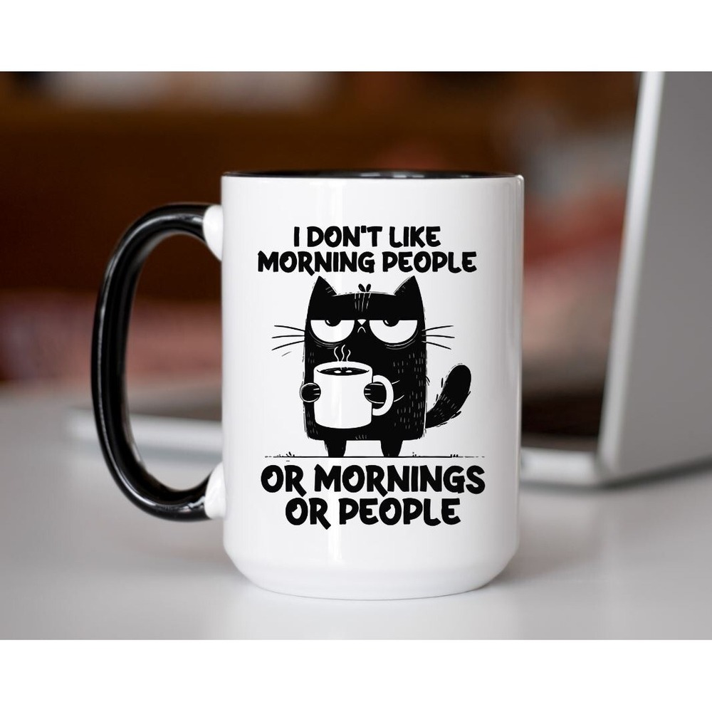 I Don't Like Morning People Or Mornings Or People Coffee Cup, Sarcastic‎ Cat Mug